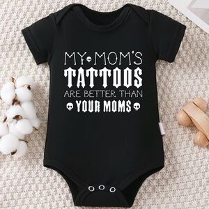 Black Graphic My Mom’s Tattoos Are Better Than Your Moms Infant Baby Onesie